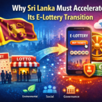 Why Sri Lanka Must Accelerate Its E-Lottery Transition
